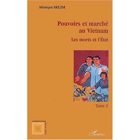 Pouvoirs et marché au Vietnam (tome II)