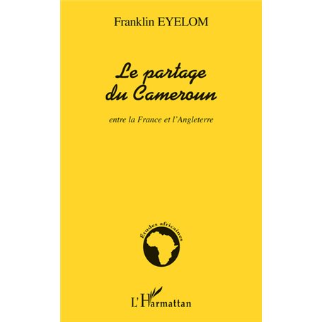 Le partage du Cameroun entre la France et l'Angleterre