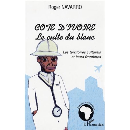 Côte d'Ivoire le culte du blanc