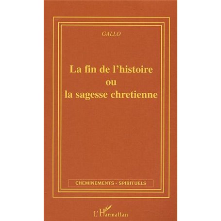 La fin de l'histoire ou la sagesse chrétienne