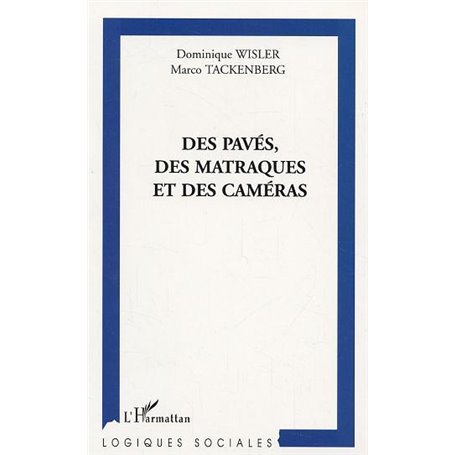 Des pavés, des matraques et des caméras