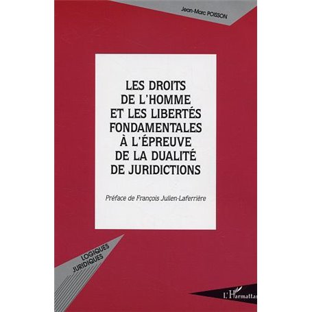 Les droits de l'homme et les libertés, fondamentales à l'épreuve de la dualité de juridictions