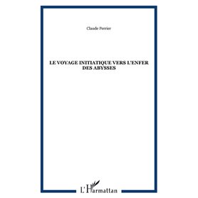 Le voyage initiatique vers l'enfer des abysses