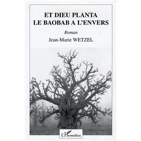 Et dieu planta le baobab à l'envers