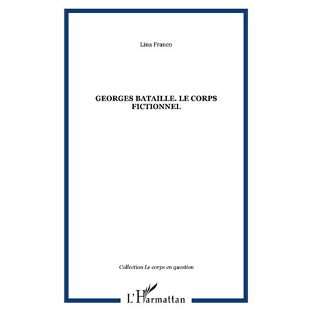 Georges Bataille. Le corps fictionnel