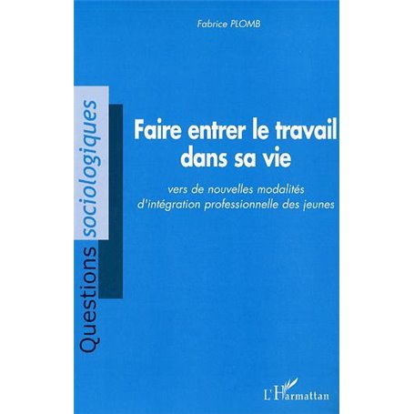 Faire entrer le travail dans sa vie