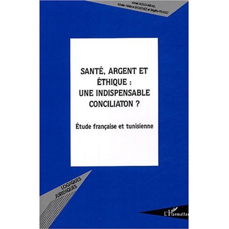 Santé, argent et éthique : une indispensable conciliation ?