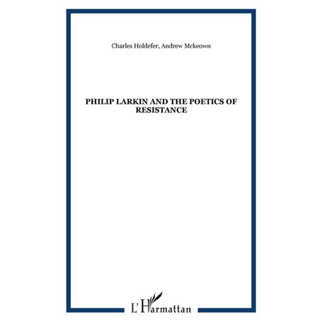 Philip Larkin and the poetics of resistance