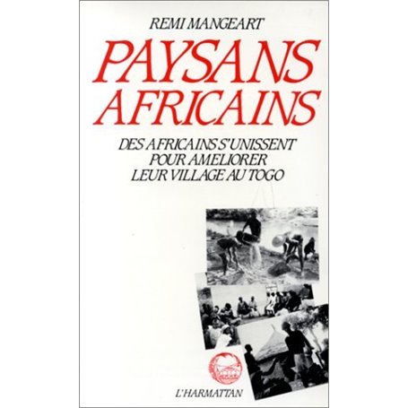 Paysans africains : des Africains s'unissent pour améliorer leurs villages au Togo