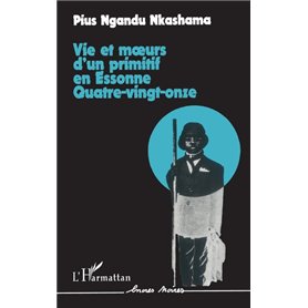 Vie et moeurs d'un primitif en Essonne, quatre vingt-onze