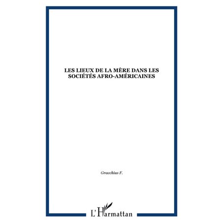 Les lieux de la mère dans les sociétés afro-américaines