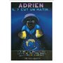 Adrien, il y eut un matin...