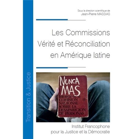 Les Commissions Vérité et Réconciliation en Amérique latine