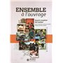 Ensemble à l'ouvrage