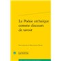 La Poésie archaïque comme discours de savoir