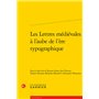 Les Lettres médiévales à l'aube de l'ère typographique