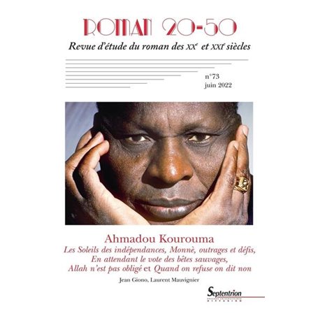 Ahmadou Kourouma : Les Soleils des indépendances, Monnè outrages et défis, En attendant le vote des bêtes sauvages, Allah n'est