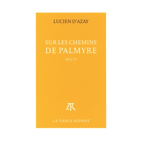 Sur les chemins de Palmyre