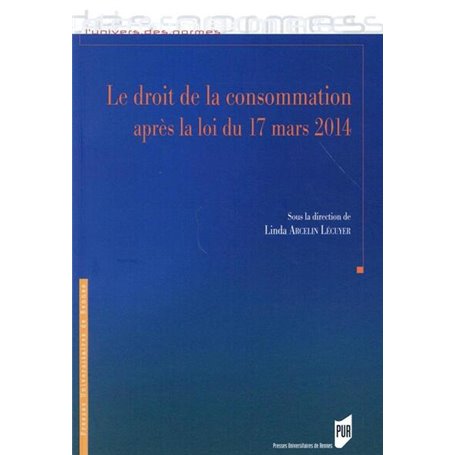 Le droit de la consommation après la loi du 17 mars 2014