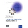 La cristallographie  aux rayons X
