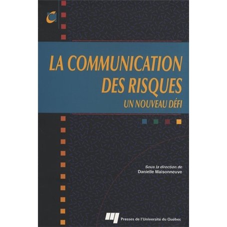 COMMUNICATION DES RISQUES. UN NOUVEAU DEFI