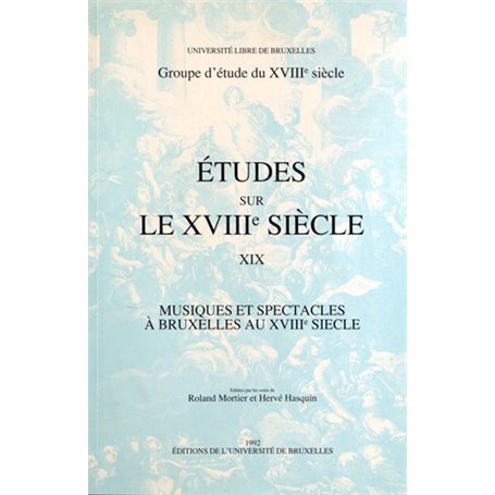 MUSIQUES ET SPECTACLES A BRUXELLES AU XVIIIE SIECLE