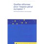 QUELLES REFORMES POUR L'ESPACE PENAL EUROPEEN ?