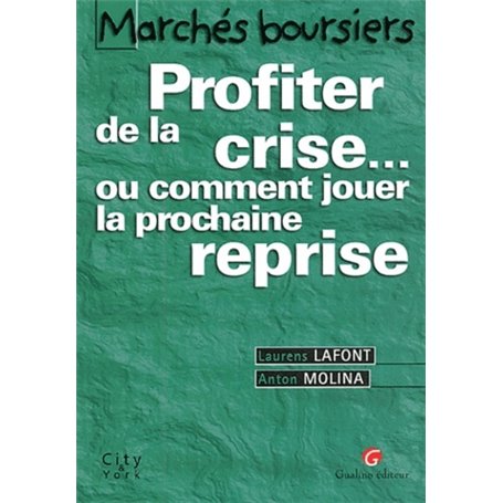 PROFITER DE LA CRISE ... OU COMMENT JOUER LA PROCHAINE REPRISE