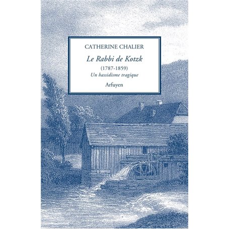 Le Rabbi de Kotzk : un hassidisme tragique