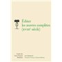 Editer les oeuvres complètes (xviiie siècle)