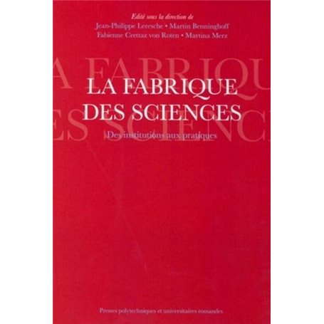 La fabrique des sciences