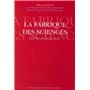 La fabrique des sciences