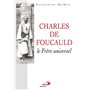 CHARLES DE FOUCAULD LE FRERE UNIVERSEL