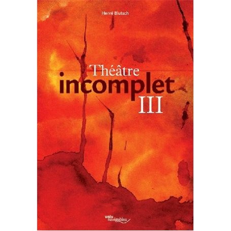 Théâtre incomplet III