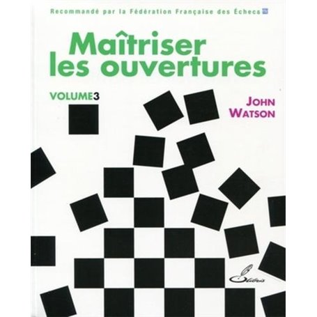 Maîtriser les ouvertures - vol. 3