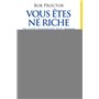 Vous êtes né riche