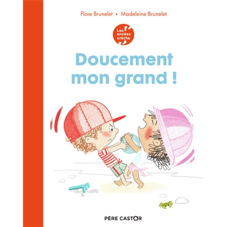 Les années crèche - Doucement mon grand !