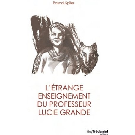 L'étrange enseignement du professeur Lucie Grande