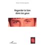 Regarder le lion dans les yeux