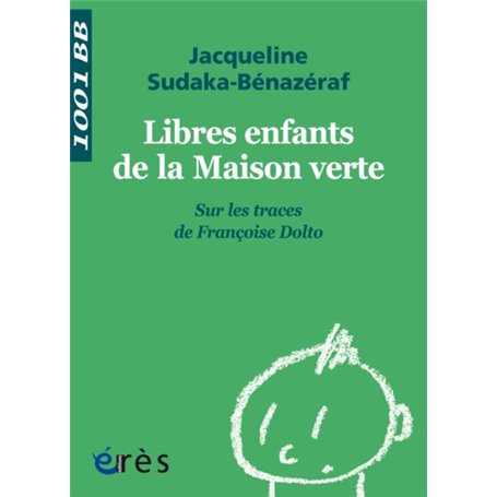 1001 BB 123 - Libres enfants de la maison verte