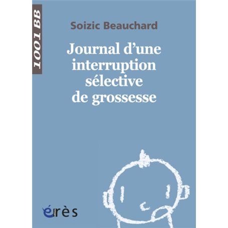 1001 BB 140 - Journal d'une interruption sélective de grossesse