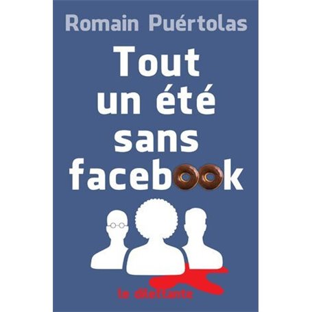 Tout un été sans Facebook