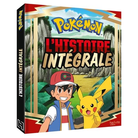 Pokémon - Les voyages - L'Histoire Intégrale