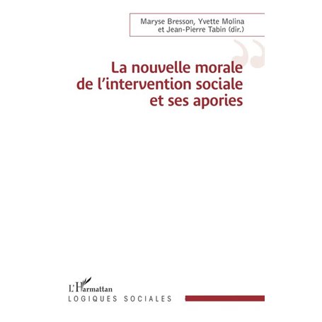 La nouvelle morale de lintervention sociale et ses apories