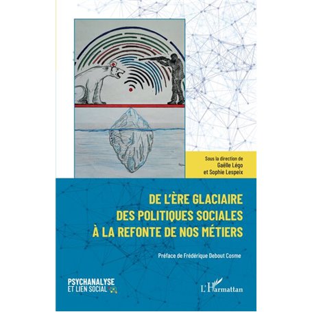 De lère glaciaire des politiques sociales à la refonte de nos métiers