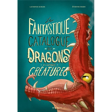 Le fantastique catalogue des dragons et autres créatures