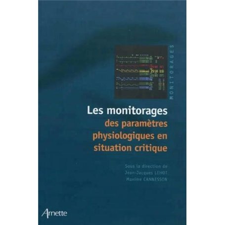Les monitorages des paramètres physiologiques en situation critique