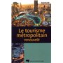 TOURISME METROPOLITAIN RENOUVELE
