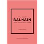 Little Book of Balmain - L'histoire d'une maison de mode mythique (version française)