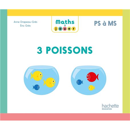 Maths à jouer - 3 poissons - Boîte de jeux PS/MS/GS - Ed. 2024